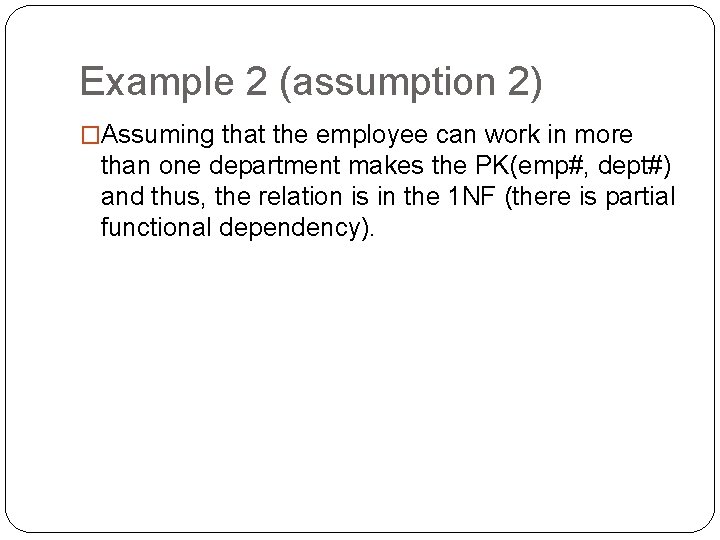 Example 2 (assumption 2) �Assuming that the employee can work in more than one