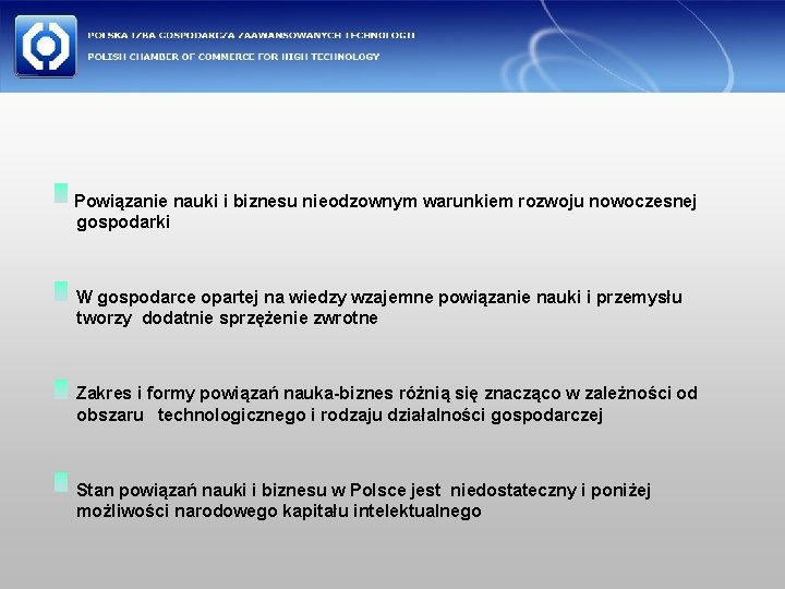  Powiązanie nauki i biznesu nieodzownym warunkiem rozwoju nowoczesnej gospodarki W gospodarce opartej na