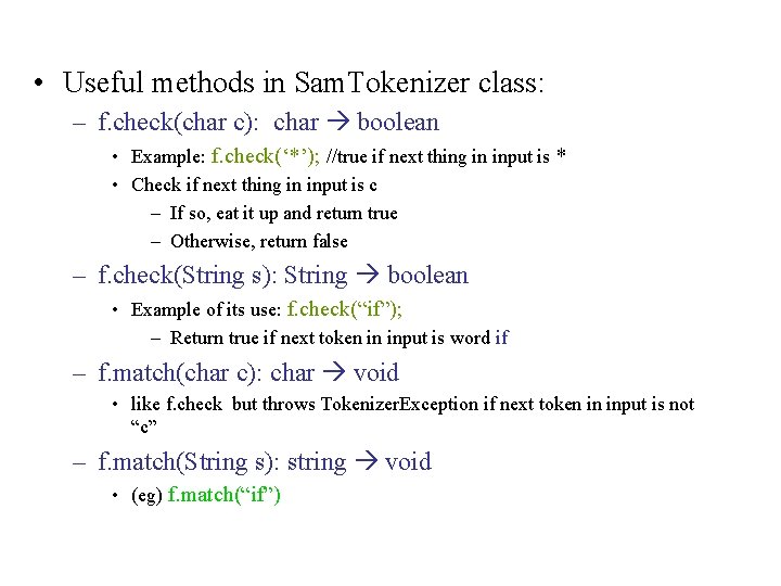  • Useful methods in Sam. Tokenizer class: – f. check(char c): char boolean