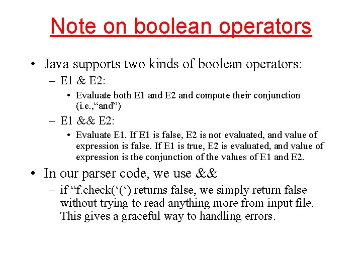 Note on boolean operators • Java supports two kinds of boolean operators: – E