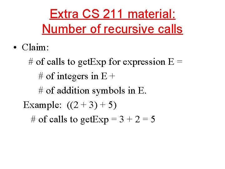 Extra CS 211 material: Number of recursive calls • Claim: # of calls to