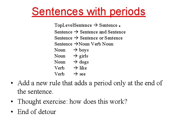 Sentences with periods. Top. Level. Sentence and Sentence or Sentence Noun Verb Noun boys