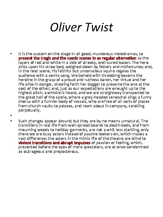 Oliver Twist • • • It is the custom on the stage in all