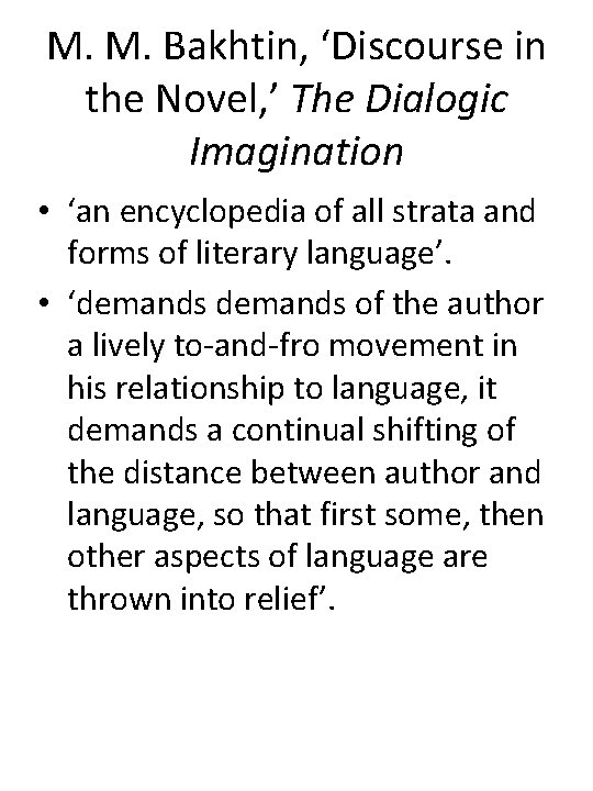 M. M. Bakhtin, ‘Discourse in the Novel, ’ The Dialogic Imagination • ‘an encyclopedia