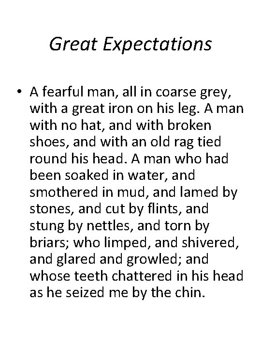 Great Expectations • A fearful man, all in coarse grey, with a great iron