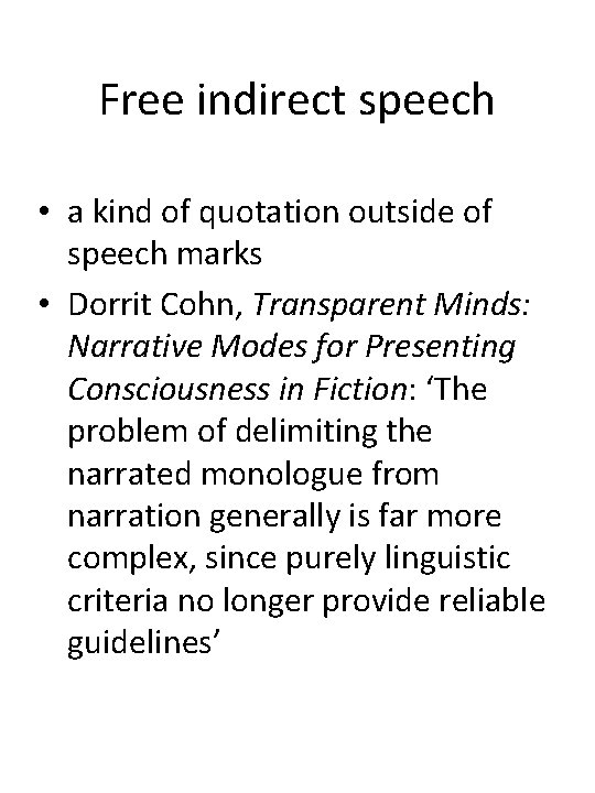 Free indirect speech • a kind of quotation outside of speech marks • Dorrit