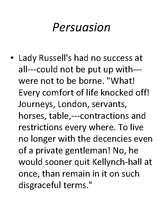 Persuasion • Lady Russell's had no success at all---could not be put up with--were