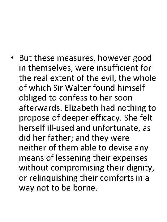  • But these measures, however good in themselves, were insufficient for the real
