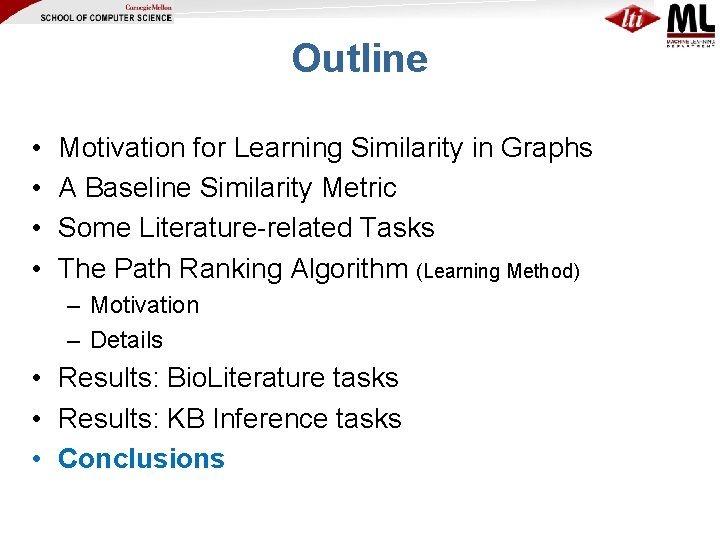 Outline • • Motivation for Learning Similarity in Graphs A Baseline Similarity Metric Some Outline • • Motivation for Learning Similarity in Graphs A Baseline Similarity Metric Some