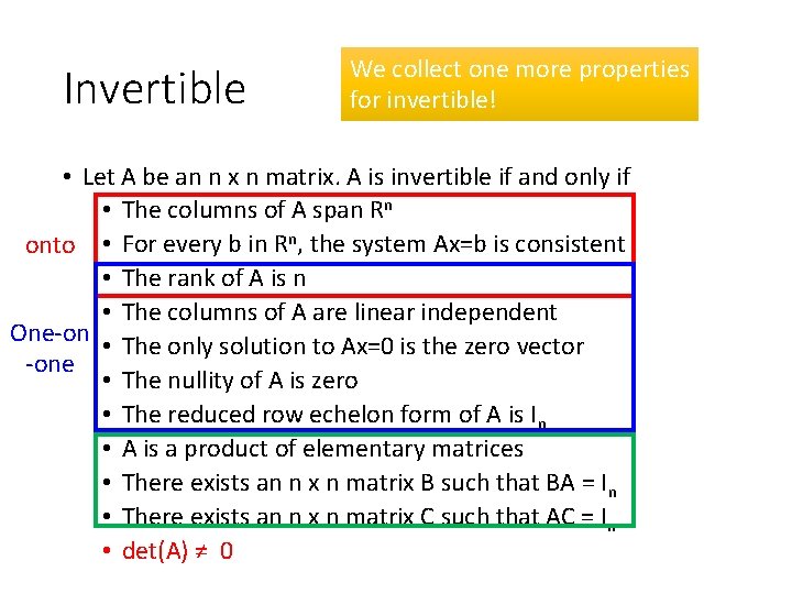 Invertible We collect one more properties for invertible! • Let A be an n