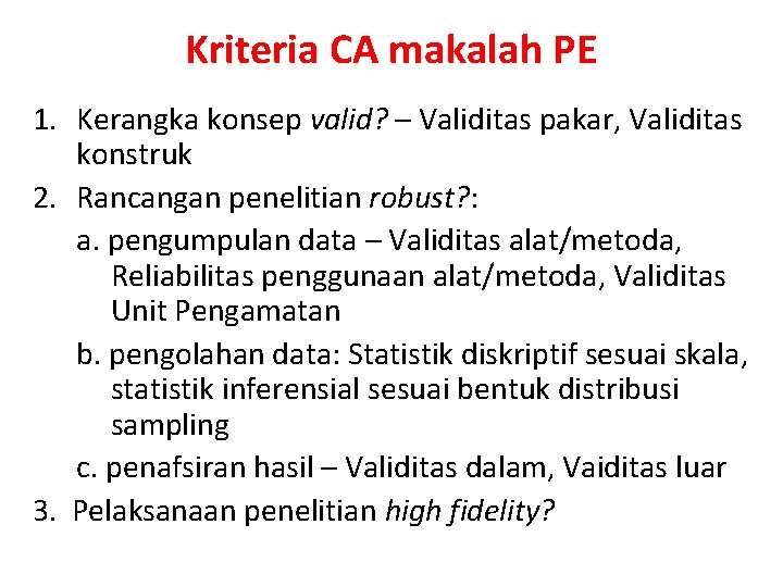 Kriteria CA makalah PE 1. Kerangka konsep valid? – Validitas pakar, Validitas konstruk 2.
