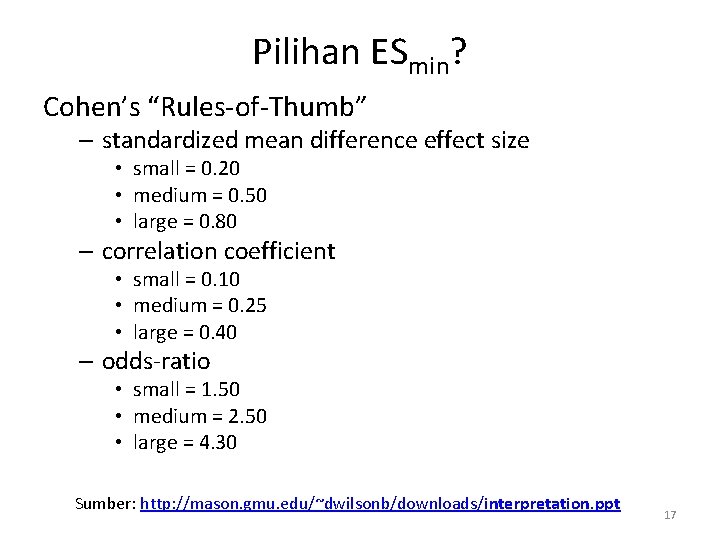 Pilihan ESmin? Cohen’s “Rules-of-Thumb” – standardized mean difference effect size • small = 0.
