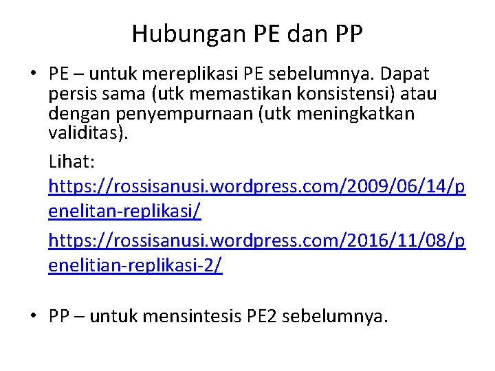 Hubungan PE dan PP • PE – untuk mereplikasi PE sebelumnya. Dapat persis sama