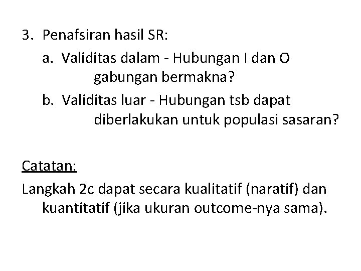 3. Penafsiran hasil SR: a. Validitas dalam - Hubungan I dan O gabungan bermakna?