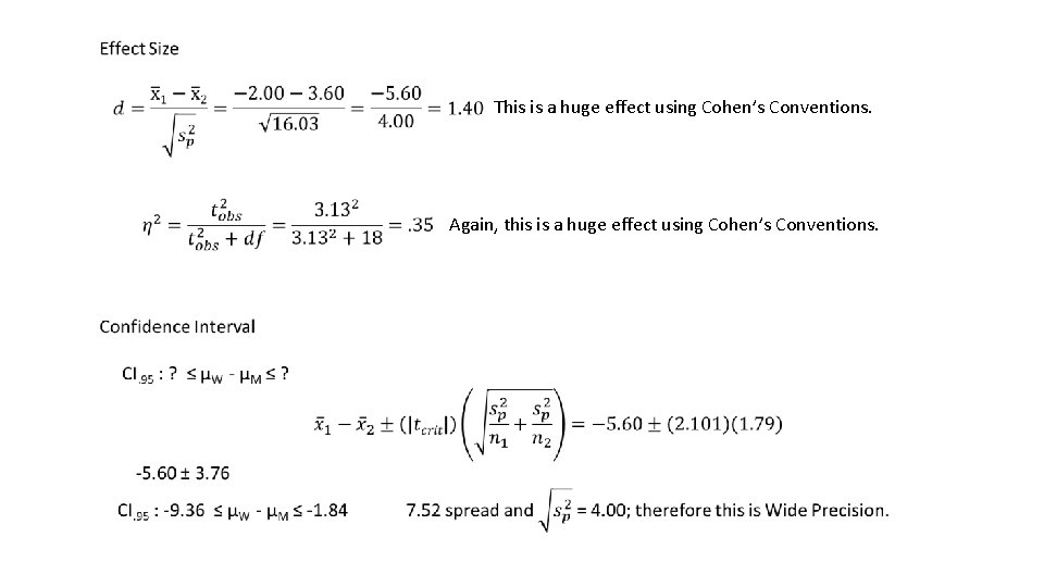 This is a huge effect using Cohen’s Conventions. Again, this is a huge