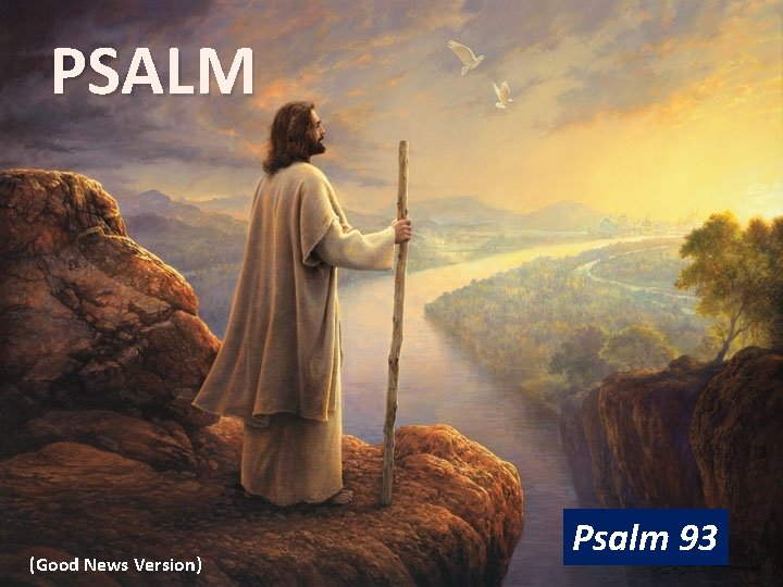 PSALM (Good News Version) Psalm 93 