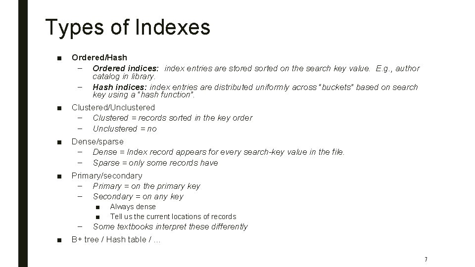 Types of Indexes ■ Ordered/Hash – Ordered indices: index entries are stored sorted on