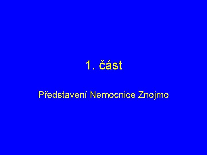 1. část Představení Nemocnice Znojmo 