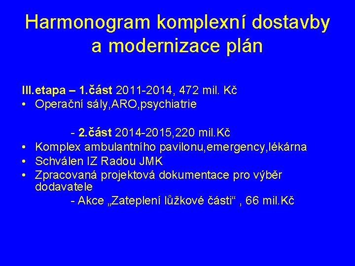 Harmonogram komplexní dostavby a modernizace plán III. etapa – 1. část 2011 -2014, 472