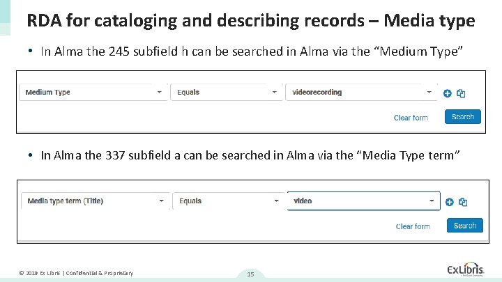 RDA for cataloging and describing records – Media type • In Alma the 245