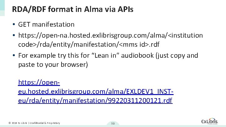 RDA/RDF format in Alma via APIs • GET manifestation • https: //open-na. hosted. exlibrisgroup.