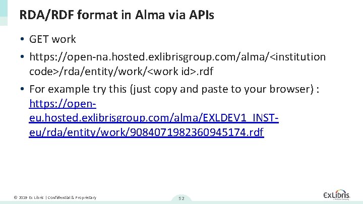 RDA/RDF format in Alma via APIs • GET work • https: //open-na. hosted. exlibrisgroup.