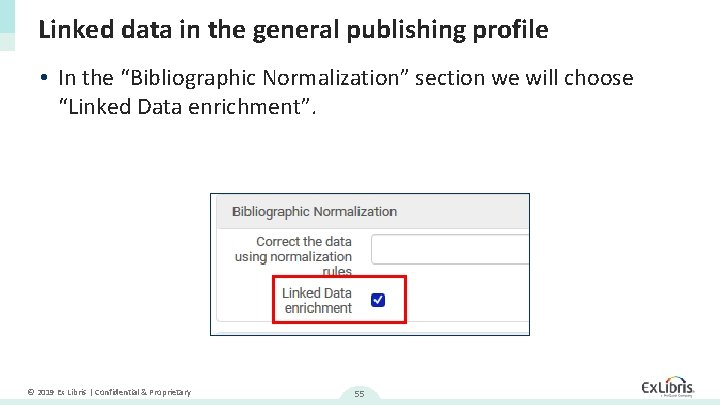 Linked data in the general publishing profile • In the “Bibliographic Normalization” section we