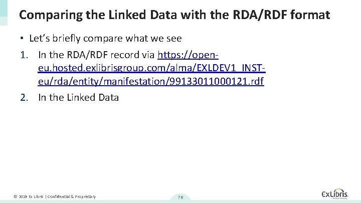 Comparing the Linked Data with the RDA/RDF format • Let’s briefly compare what we