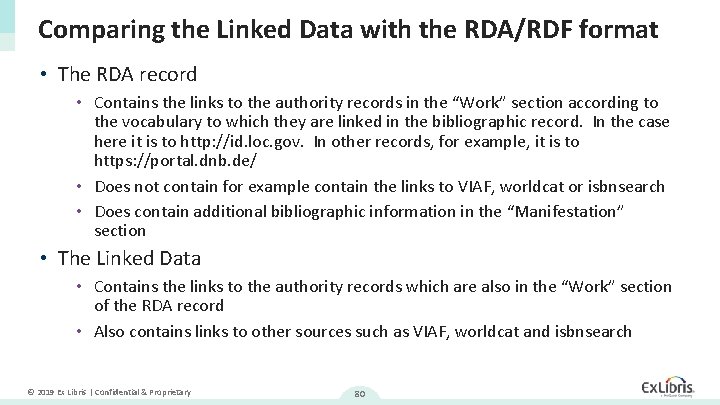Comparing the Linked Data with the RDA/RDF format • The RDA record • Contains