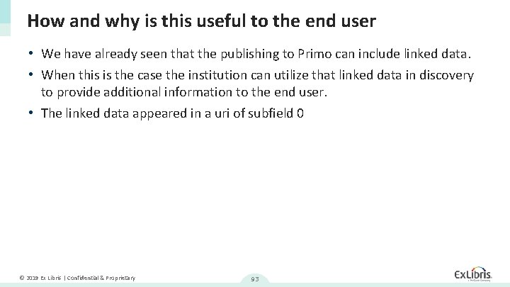 How and why is this useful to the end user • We have already