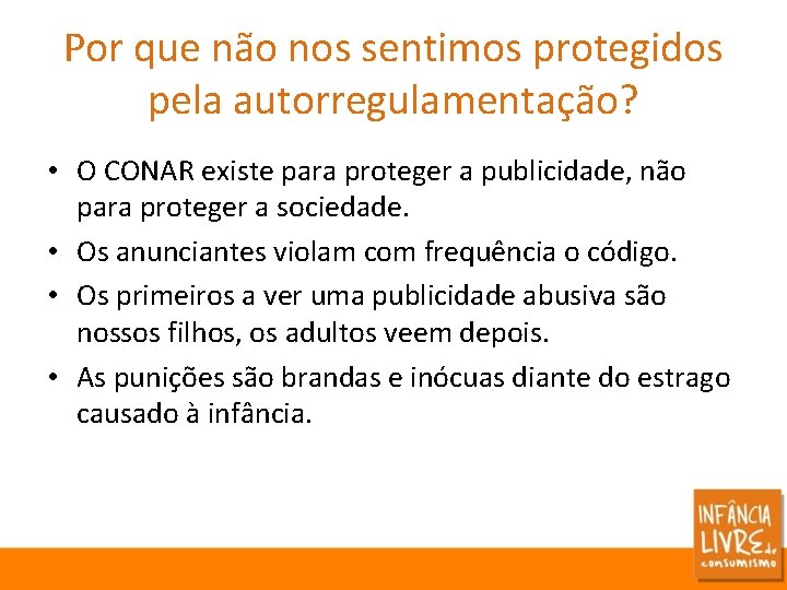 Por que não nos sentimos protegidos pela autorregulamentação? • O CONAR existe para proteger