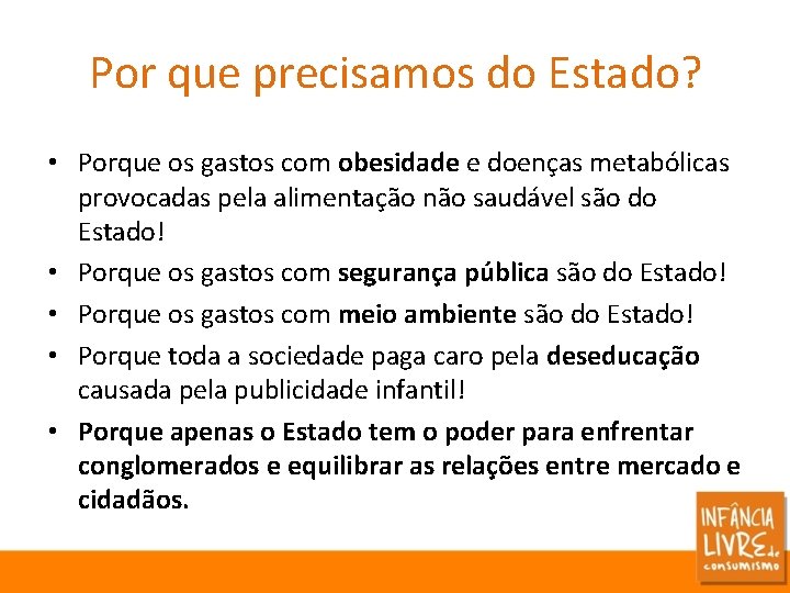 Por que precisamos do Estado? • Porque os gastos com obesidade e doenças metabólicas
