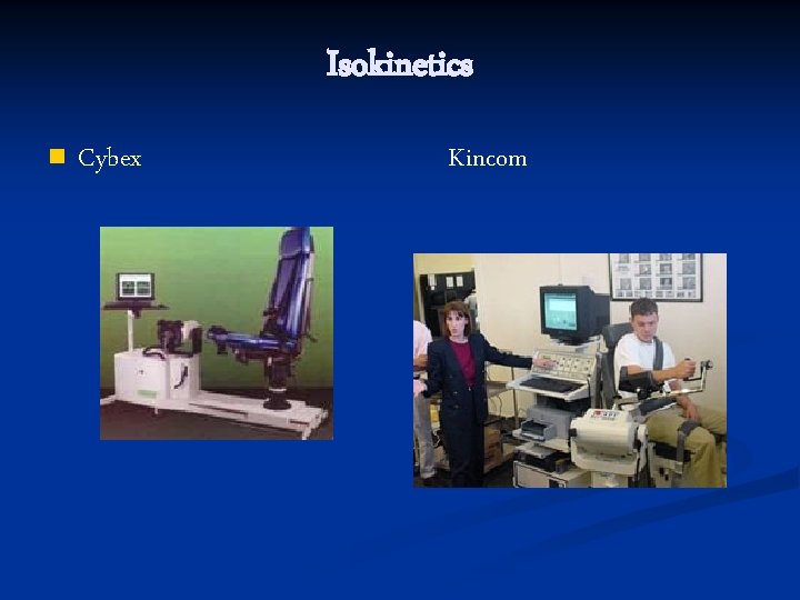 Isokinetics n Cybex Kincom 