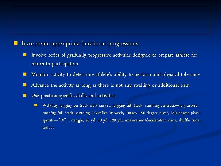 n Incorporate appropriate functional progressions n n Involve series of gradually progressive activities designed