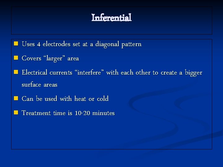 Inferential Uses 4 electrodes set at a diagonal pattern n Covers “larger” area n