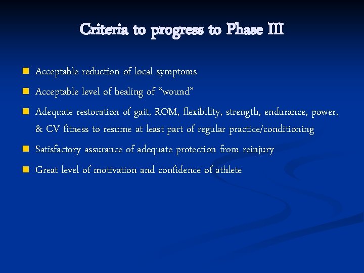 Criteria to progress to Phase III n n n Acceptable reduction of local symptoms