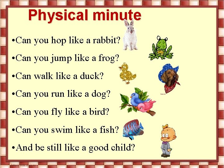 Physical minute • Can you hop like a rabbit? • Can you jump like