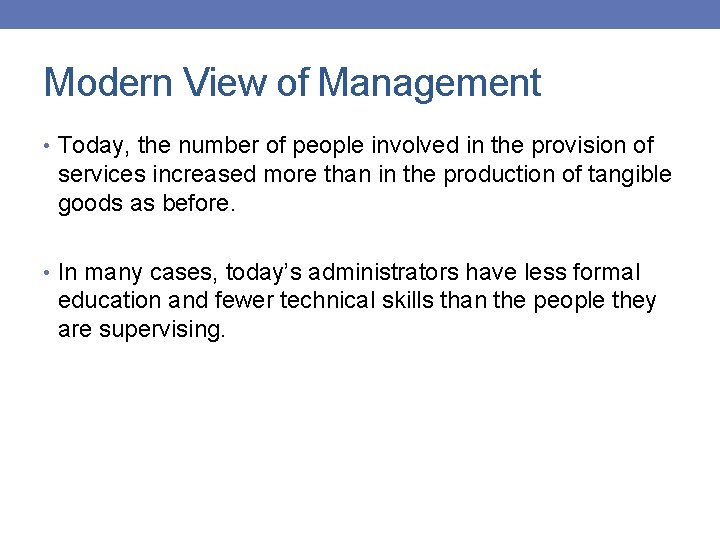 Modern View of Management • Today, the number of people involved in the provision