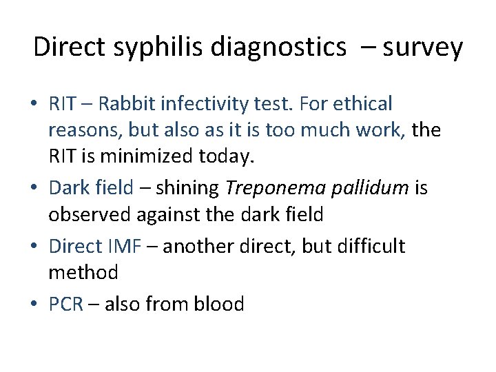 Direct syphilis diagnostics – survey • RIT – Rabbit infectivity test. For ethical reasons,