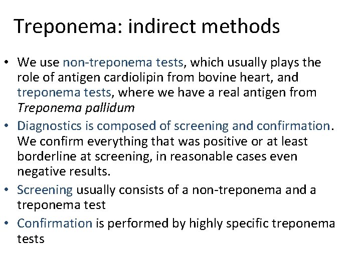 Treponema: indirect methods • We use non-treponema tests, which usually plays the role of