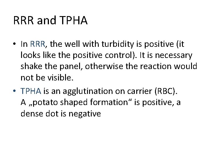 RRR and TPHA • In RRR, the well with turbidity is positive (it looks