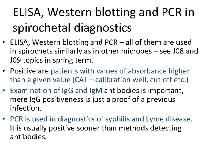 ELISA, Western blotting and PCR in spirochetal diagnostics • ELISA, Western blotting and PCR