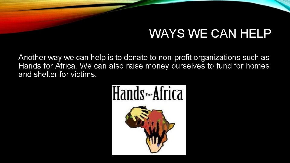 WAYS WE CAN HELP Another way we can help is to donate to non-profit