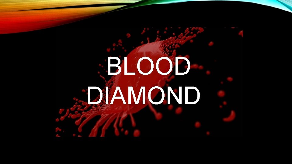 BLOOD DIAMOND 