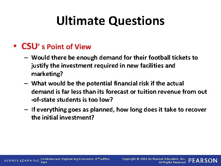 Ultimate Questions • CSU’ s Point of View – Would there be enough demand