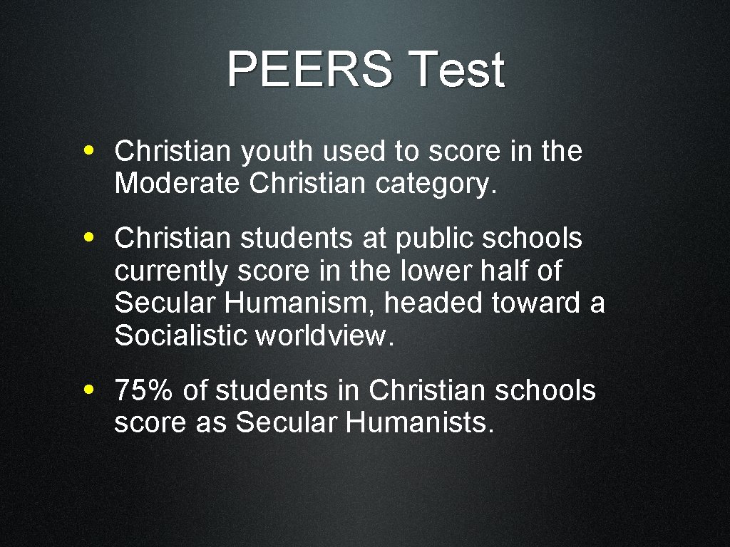 PEERS Test • Christian youth used to score in the Moderate Christian category. •