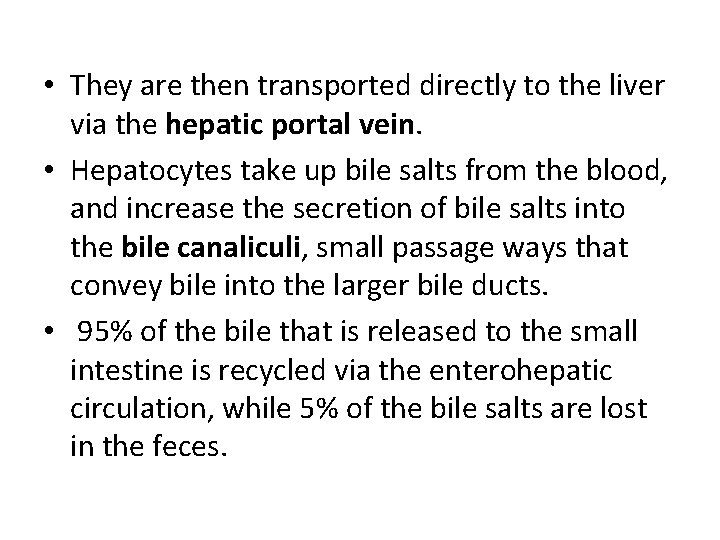  • They are then transported directly to the liver via the hepatic portal