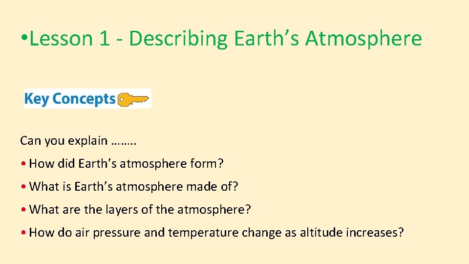  • Lesson 1 - Describing Earth’s Atmosphere Can you explain ……. . •
