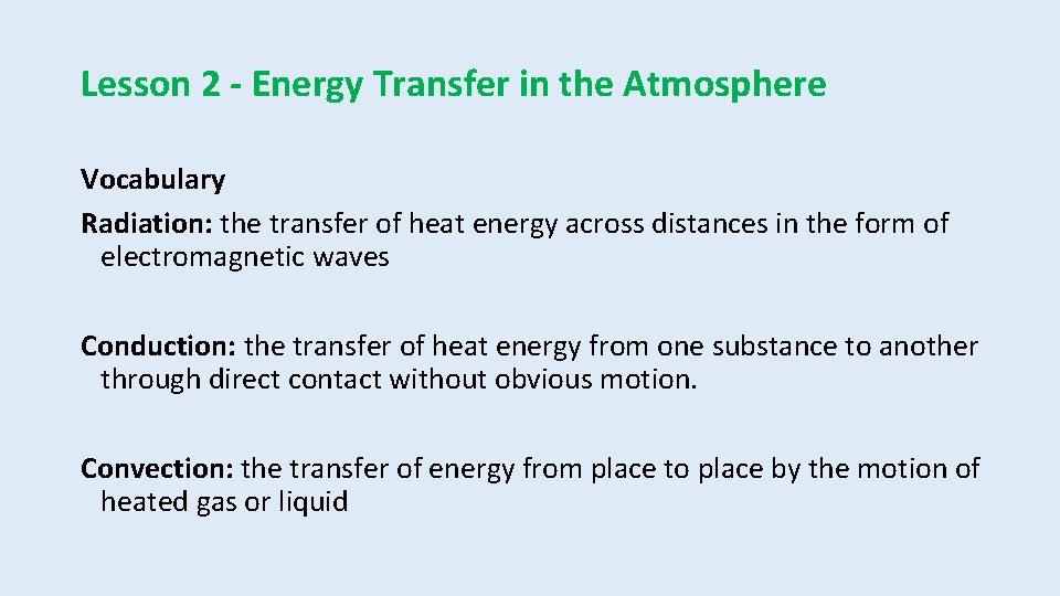 Lesson 2 - Energy Transfer in the Atmosphere Vocabulary Radiation: the transfer of heat