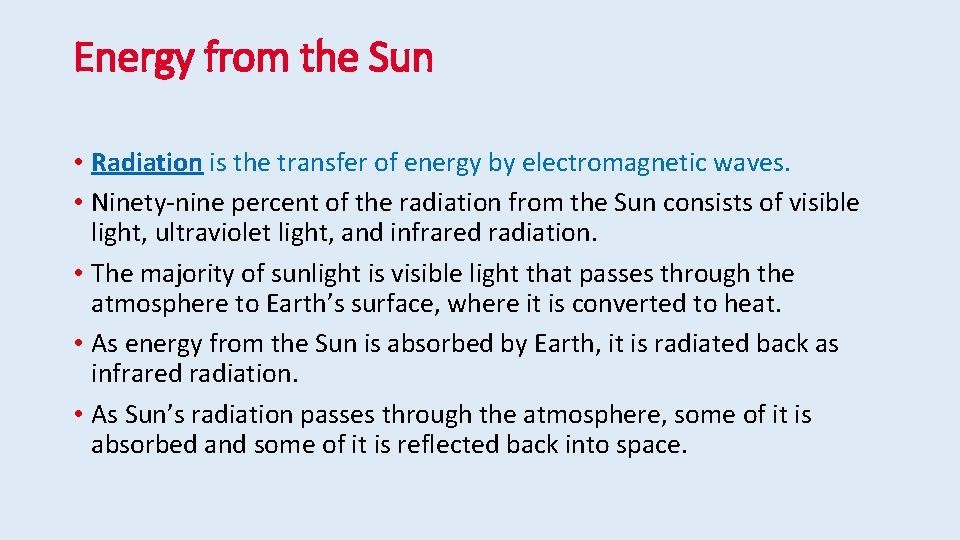 Energy from the Sun • Radiation is the transfer of energy by electromagnetic waves.